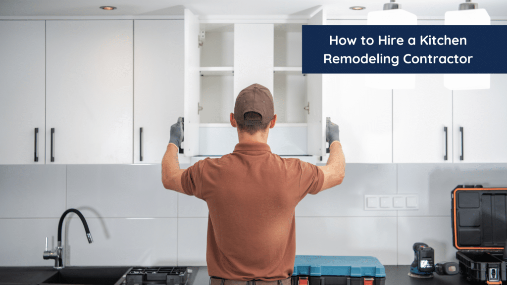 How to Hire a Kitchen Remodeling Contractor 52 Header
