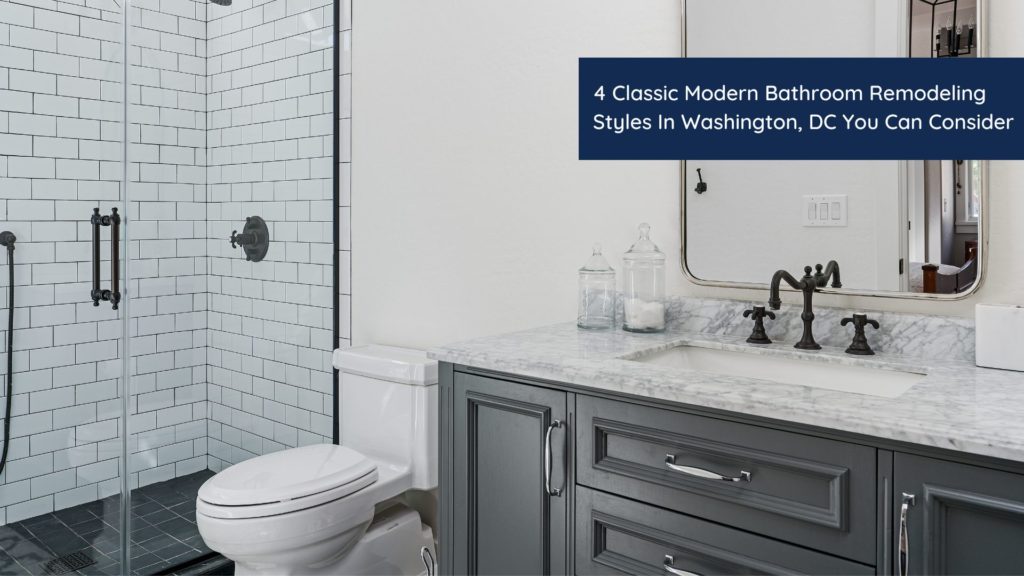 4 Classic Modern Bathroom Remodeling Styles In Washington, DC You Can Consider 1 HEADER 3